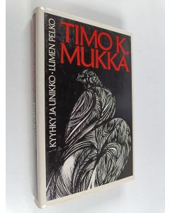 Kirjailijan Timo K. Mukka käytetty kirja Kyyhky ja unikko ; Lumen pelko