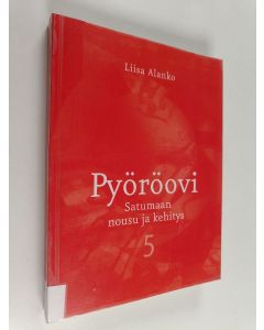 Kirjailijan Liisa Alanko käytetty kirja Pyöröovi : Satumaan nousu ja kehitys 5