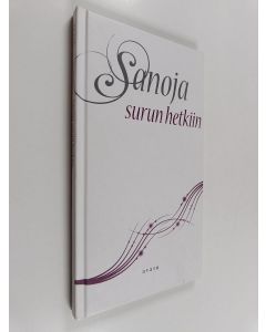 käytetty kirja Sanoja surun hetkiin