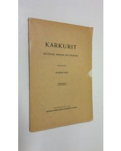 Kirjailijan Aleksis Kivi käytetty kirja Karkurit : näytelmä viidessä näytöksessä (1909) (lukematon)