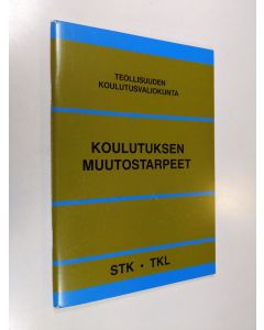 käytetty teos Koulutuksen muutostarpeet : näkemyksiä koulutuksen lähitulevaisuudesta