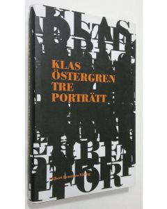 Kirjailijan Klas Östergren käytetty kirja Tre porträtt (ERINOMAINEN)