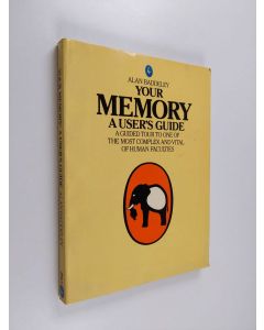 Kirjailijan Alan Baddeley käytetty kirja Your memory : a user's guide