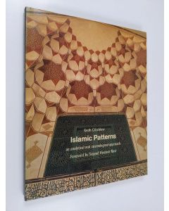 Kirjailijan Keith Critchlow käytetty kirja Islamic patterns : an analytical and cosmological approach