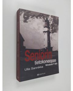 Kirjailijan Ulla Sannikka käytetty kirja Seniorin tietokoneopas - Windows 7/IE9