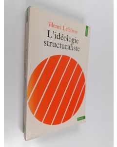 Kirjailijan Henri Lefebvre käytetty kirja L'idéologie structuraliste