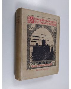 Kirjailijan C. Georg Starbäck käytetty kirja Historiallisia romaaneja keskiajalta : Kultainen kaulaketju