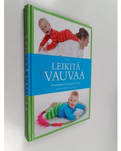 Kirjailijan Mette Vainer Wegloop käytetty kirja Leikitä vauvaa : liikuntaleikkejä 0-12 kuukauden ikäisille