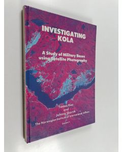 Kirjailijan Tomas Ries käytetty kirja Investigating Kola : a study of military bases using satellite photography