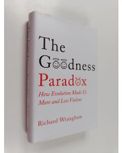 Kirjailijan Richard W. Wrangham käytetty kirja The Goodness Paradox : How Evolution Made Us Both More and Less Violent