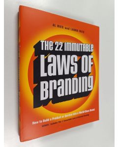 Kirjailijan Al Ries & Laura Ries käytetty kirja The 22 Immutable Laws of Branding - How to Build a Product or Service into a World-Class Brand