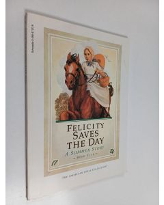 Kirjailijan Valerie Tripp käytetty kirja Felicity saves the day : a summer story : book 5