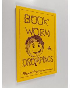 Kirjailijan Shaun Tyas käytetty kirja Book-worm Droppings : An Anthology of Absurd Remarks Made by Customers in Secondhand Bookshops