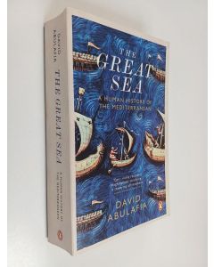 Kirjailijan David Abulafia käytetty kirja The Great Sea : a human history of the Mediterranean