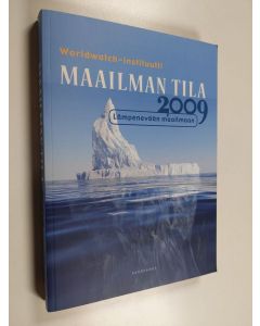 käytetty kirja Maailman tila 2009 : raportti kehityksestä kohti kestävää yhteiskuntaa : lämpenevään maailmaan