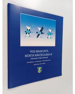 käytetty teos Yksi maakunta, monta näkökulmaa 3 : artikkeleita Päijät-Hämeestä