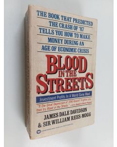 Kirjailijan James Dale Davidson & William Rees-Mogg käytetty kirja Blood in the Streets : Investment Profits in a World Gone Mad