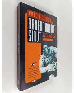 Kirjailijan Philip K. Dick käytetty kirja Rakennamme sinut