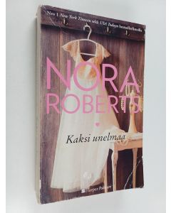 Kirjailijan Nora Roberts käytetty kirja Kaksi unelmaa
