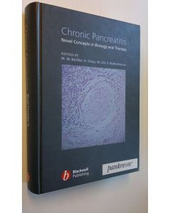 Kirjailijan YM. & M. W. Buchler käytetty kirja Chronic Pancreatitis - Novel Concepts in Biology and Therapy (UUDENVEROINEN)