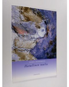 Kirjailijan Terhi Vedenkivi käytetty kirja Hatullinen tuulta (signeerattu)