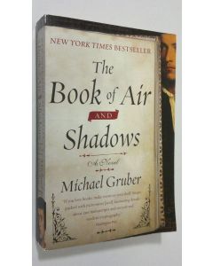 Kirjailijan Michael Gruber käytetty kirja The Book of Air and Shadows