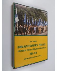 Kirjailijan Tero Tuomisto käytetty kirja Rintamaveteraanien puolesta : viisitoista vuotta etujärjestötoimintaa : 1964-1979