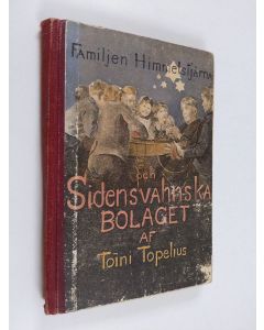 Kirjailijan Toini Topelius käytetty kirja Familjen Himmelstjärna och Sidenswahnska bolaget. 10-16-åringar tillegnade af Toini Topelius