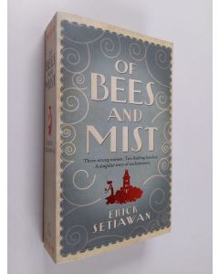 Kirjailijan Erick Setiawan käytetty kirja Of Bees and Mist