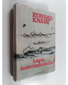 Kirjailijan Konrad Knabe käytetty kirja Lapin lentotiedustelijat