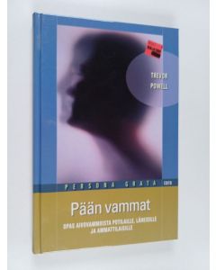 Kirjailijan Trevor Powell käytetty kirja Pään vammat : opas aivovammoista potilaille, läheisille ja ammattilaisille