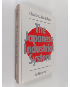 Kirjailijan Charles J. McMillan käytetty kirja The Japanese Industrial System
