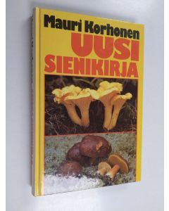 Kirjailijan Mauri Korhonen käytetty kirja Uusi sienikirja