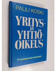Kirjailijan Pauli Koski käytetty kirja Yritys- ja yhtiöoikeus