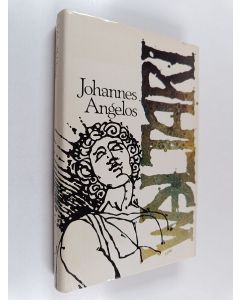 Kirjailijan Mika Waltari käytetty kirja Johannes Angelos : hänen päiväkirjansa Konstantinopolin valloituksesta v. 1453 Kristuksen maailmanajan päättyessä