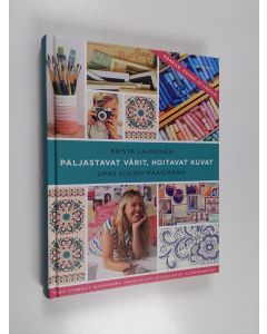Kirjailijan Krista Launonen käytetty kirja Paljastavat värit, hoitavat kuvat : opas kuvien maailmaan
