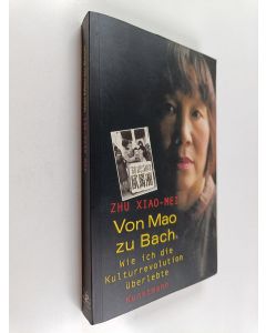 Kirjailijan Zhu Xiao-Mei käytetty kirja Von Mao zu Bach : Wie ich die Kulturrevolution überlebte