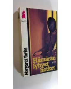 Kirjailijan Margaret Yorke käytetty kirja Hämärän lyhyet hetket