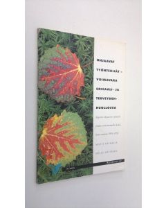 käytetty kirja Ohjaavat työntekijät - voimavara sosiaali- ja terveydenhuollossa : Raportti ohjaavien työntekijöiden toimintamallin kokeilusta vuosina 1991-1992