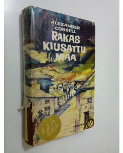 Kirjailijan Alexander Cordell käytetty kirja Rakas kiusattu maa