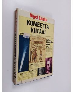 Kirjailijan Nigel Calder käytetty kirja Komeetta kiitää! : Halleyn komeetta palaa