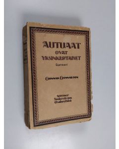 Kirjailijan Gunnar Gunnarsson & Hilja Wallden käytetty kirja Autuaita ovat yksinkertaiset - romaani