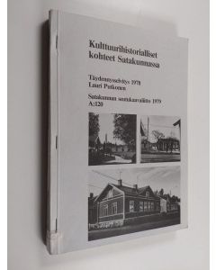 Kirjailijan Lauri Putkonen & Hannu Luotonen käytetty kirja Kulttuurihistorialliset kohteet Satakunnassa : täydennysselvitys 1978