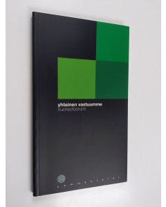 käytetty kirja Yhteinen vastuumme : nuorisofoorumi