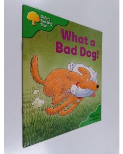 Kirjailijan Roderick Hunt käytetty teos What a Bad Dog!