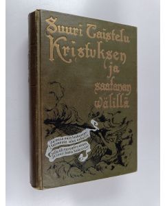 Kirjailijan E. G. White käytetty kirja Suuri taistelu Kristuksen ja Saatanan välillä : aikakausien taistelu kristillisellä aikakaudella