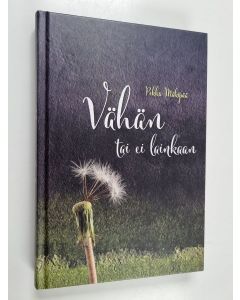 Kirjailijan Pekka Mäkipää käytetty kirja Vähän tai ei lainkaan