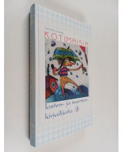 käytetty kirja Kotimaisia lasten- ja nuortenkirjailijoita 3
