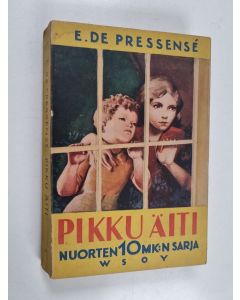 Kirjailijan E. De Pressense käytetty kirja Pikku äiti
