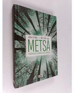 Kirjailijan Antti Reini & Jukka Lyytinen käytetty kirja Metsä : hyvää mieltä ja rentoa oloa luonnosta